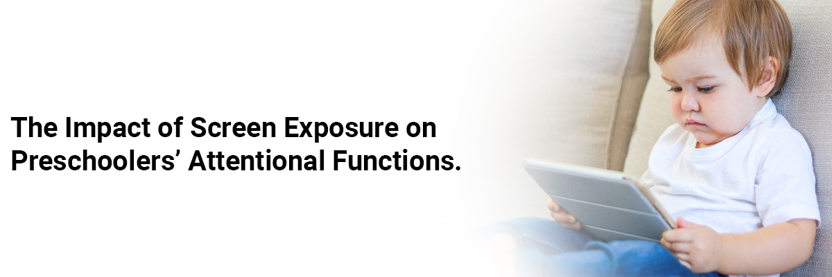 The Impact of Screen Exposure on Preschoolers' Attentional Functions.