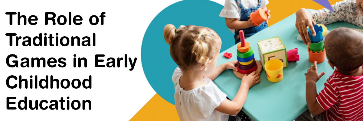 The Role of Traditional Games in Early Childhood Education