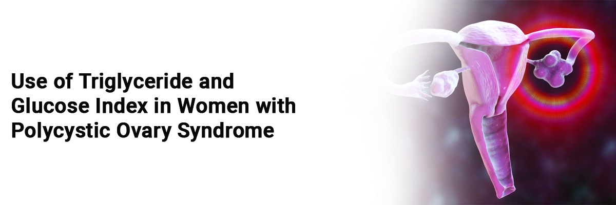 Use of Triglyceride and glucose index in women with polycystic ovary syndrome