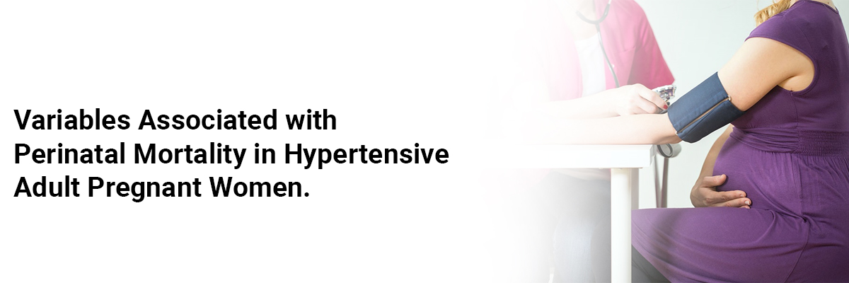 Variables associated with perinatal mortality in hypertensive adult pregnant women.