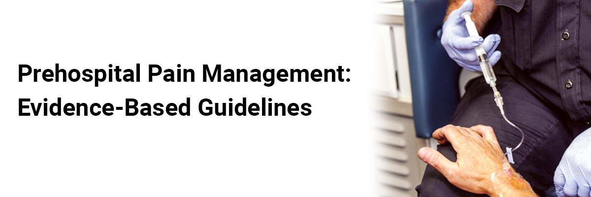 Prehospital Pain Management: Evidence-Based Guidelines 