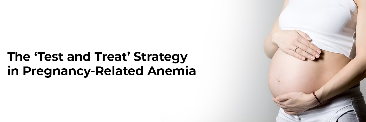 The 'test and treat' strategy in pregnancy-related anemia