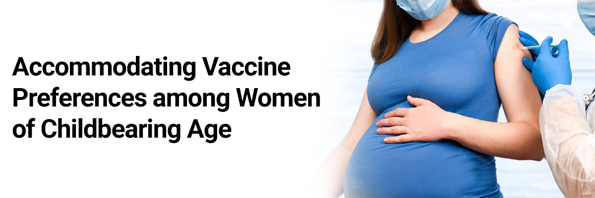 Accommodating vaccine preferences among women of childbearing age