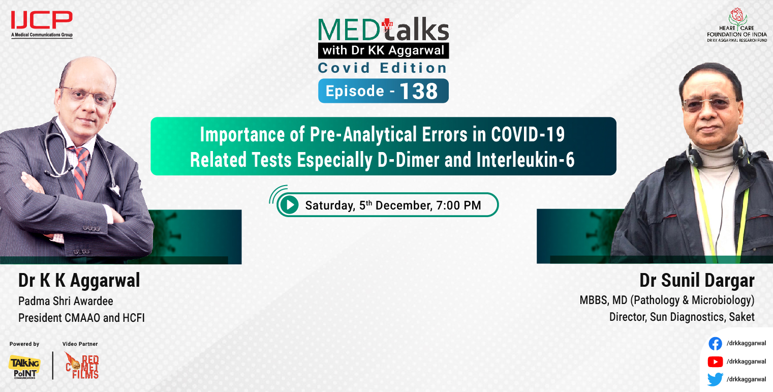 Importance of pre-analytical errors in COVID-19 related tests especially d-dimer and Interleukin-6